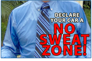 Declare Your Car a NO SWEAT ZONE! Is your A/C not cooling you down? Fix Your A/C today!