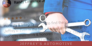 North Fort Worth Customer: "Honesty & Integrity" will return him to Jeffrey's