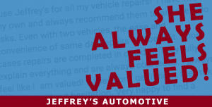 Fort Worth customer says Jeffrey's Automotive is always courteous and she always feels valued